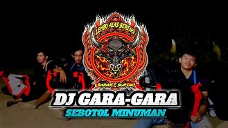 Lagu Dj Gara Gara Sebotol Minuman Mp3 Download